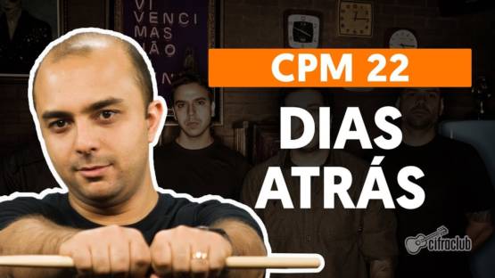 dias atras cpm 22 aula de bateri